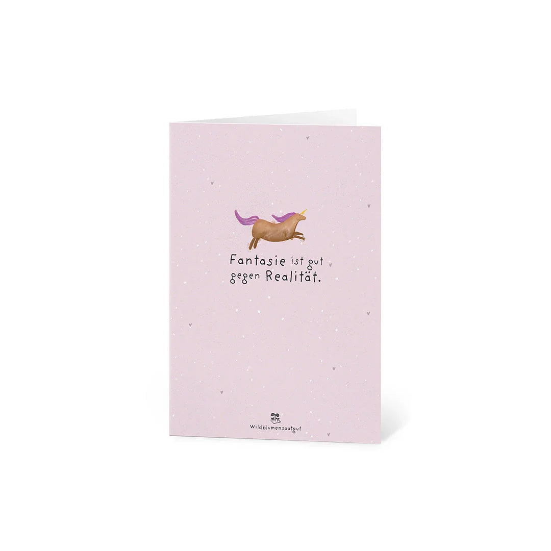 Grußkarte - Fantasie ist gut gegen Realität