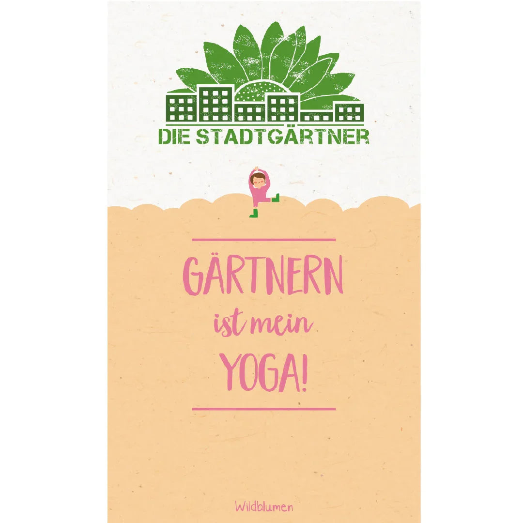 Saatgruß "Gärtnern ist mein Yoga"