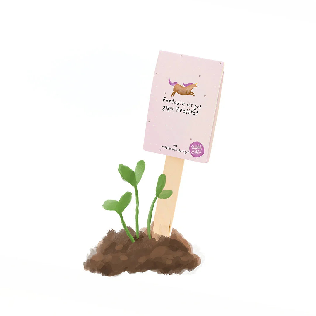 Fantasie ist gut gegen Realität - Saatgruß