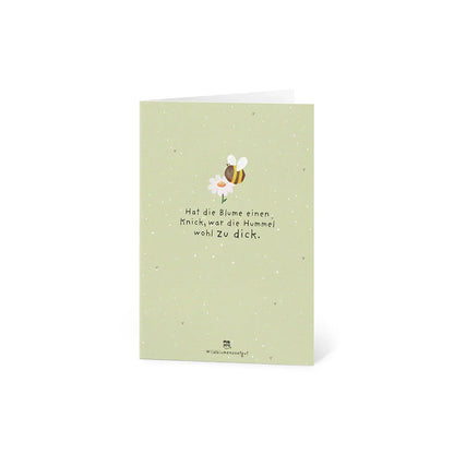 Grußkarte - Hat die Blume einen Knick, war die Hummel wohl zu dick