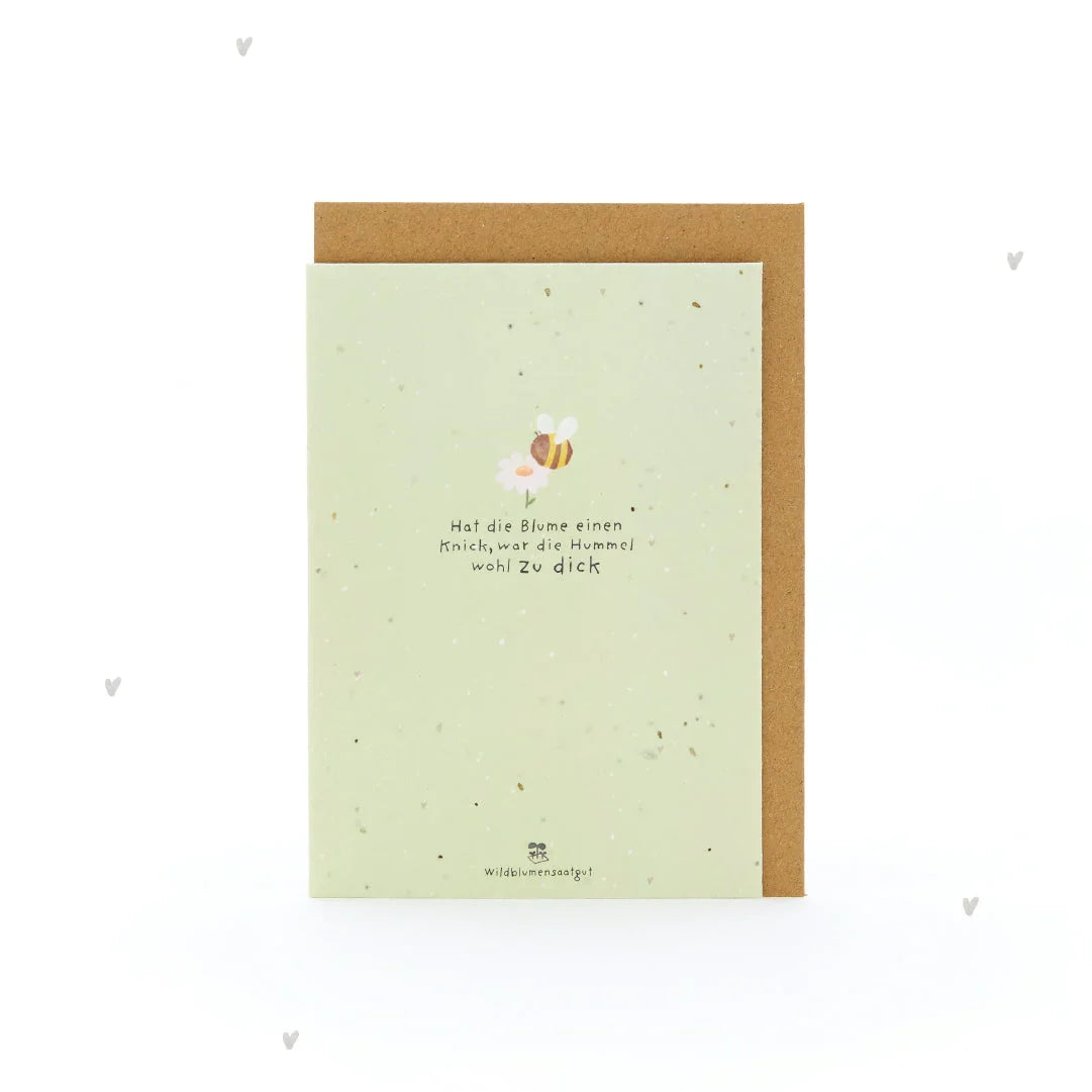 Grußkarte - Hat die Blume einen Knick, war die Hummel wohl zu dick
