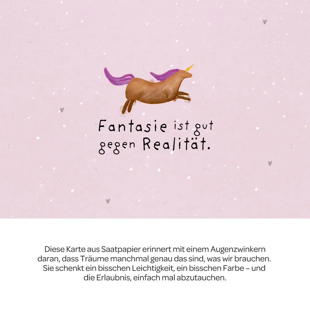 Grußkarte - Fantasie ist gut gegen Realität