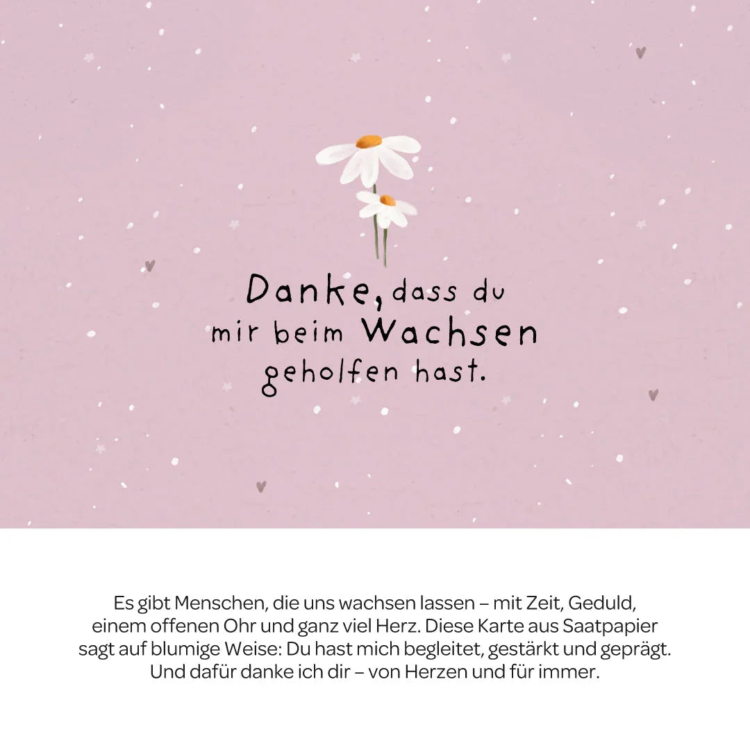 Grußkarte - Danke, dass du beim Wachsen geholfen hast