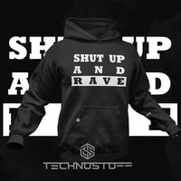 Shut Up And Rave Premium Hoodie (schwarz, Frauen und unisex)