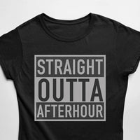 Straight Outta Afterhour T-Shirt (schwarz / Frauen)